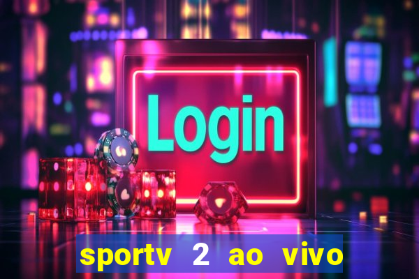 sportv 2 ao vivo mega canal